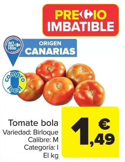 Oferta de Tomate Bola por 1,49€ en Carrefour
