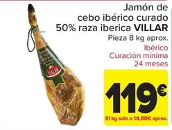 Oferta de Villar - Jamón De Cebo Ibérico Curado 50% Raza Iberica por 119€ en Carrefour