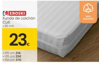 Oferta de Eroski - Funda De Colchon Cuti por 23€ en Eroski
