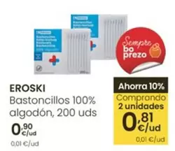 Oferta de Eroski - Bastoncillos 100% Algodón por 0,9€ en Eroski