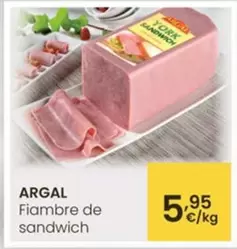 Oferta de Argal - Fiambre De Sandwich por 5,95€ en Eroski