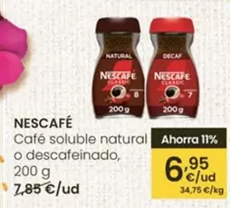 Oferta de Nescafé - Cafe Soluble Natural O Descafeinado por 6,95€ en Eroski
