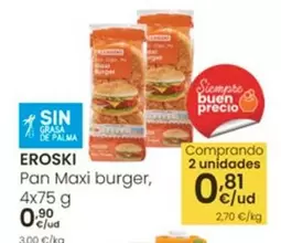 Oferta de Eroski - Pan Maxi Burger por 0,9€ en Eroski