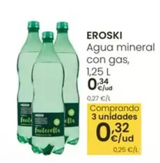 Oferta de Eroski - Agua Mineral Con Gas por 0,34€ en Eroski