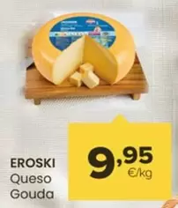 Oferta de Eroski - Queso Gouda por 9,95€ en Autoservicios Familia