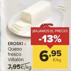 Oferta de Eroski - Queso Fresco Villalon por 6,95€ en Autoservicios Familia