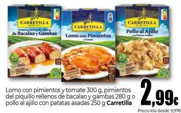 Oferta de Carretilla - Lomo Con Pimientos Y Tomate Del Piquillo Rellenos De Bacalao Y Gambas O Pollo Al Ajillo Con Patatas Asadas por 2,99€ en Unide Market