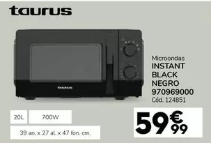 Oferta de Taurus - Microondas Instant Black Negro por 59,99€ en Conforama