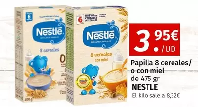 Oferta de Nestlé - Papilla 8 Cereales/ O Con Miel por 3,95€ en Maskom Supermercados