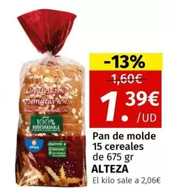 Oferta de Alteza - Pan De Molde 15 Cereales De 675 Gr por 1,39€ en Maskom Supermercados