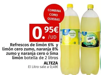Oferta de Alteza - Refrescos De Limon 6% Y Limon Cero Zumo, Naranja 8% Zumo Y Naranja Cero O Lima Limon Botella De 2 Litros por 0,95€ en Maskom Supermercados