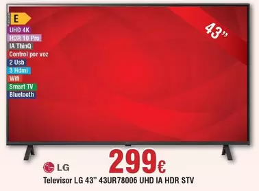 Oferta de LG - Televisor 43" 43ur78006 Uhd Ia Hdr Stv por 299€ en Froiz