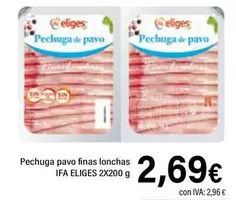 Oferta de Ifa Eliges - Pechuga De Pavo Finas Lonchas por 2,69€ en Cash Ifa