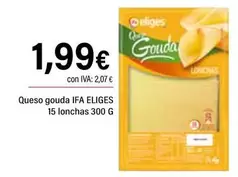 Oferta de Ifa Eliges - Queso Gouda 15 Lonchas por 1,99€ en Cash Ifa