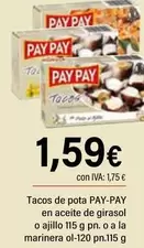 Oferta de Pay pay - Tacos De Pota En Aceite De Girasol O Ajillo por 1,59€ en Cash Ifa
