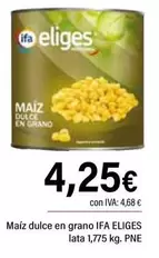 Oferta de Ifa Eliges - Maiz Dulce En Grano por 4,25€ en Cash Ifa