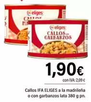 Oferta de Ifa Eliges - Callos A La Madrilena O Con Garbanzos Lata por 1,9€ en Cash Ifa