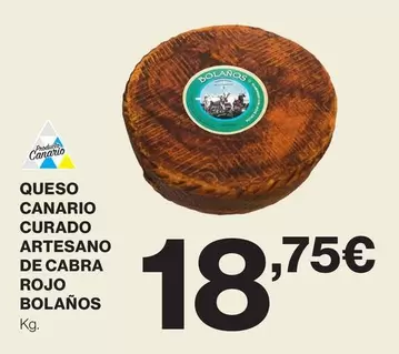 Oferta de Queso Canario Curado Artesano De Cabra Rojo por 18,75€ en Hipercor