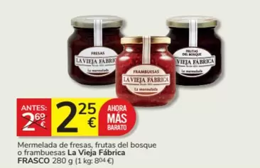Oferta de La Vieja Fábrica - Mermelada De Fresas, Frutas Del Bosque O Frambuesas por 2,25€ en Consum