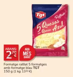 Oferta de Tgt - Formatge Ratllat 5 Formatges Amb Formatge Blau en Consum