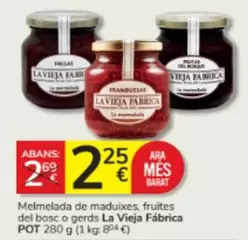 Oferta de La Vieja Fábrica - Melmelada De Maduixes, Fruites Del Bosc O Gerds por 2,25€ en Consum