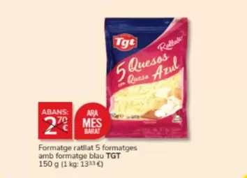 Oferta de Tgt - Formatge Ratllat 5 Formatges Amb Formatge Blau en Consum