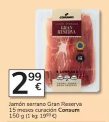 Oferta de Consum - Jamón Serrano Gran Reserva 15 Meses Curacion por 2,99€ en Consum