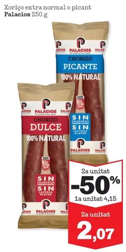 Oferta de Palacios - Xoriço extra normal o picant por 4,15€ en Sorli