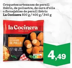 Oferta de La Cocinera - Croquetes Artesanes De Pernil Iberic, De Pollastre, De Carn D'olla O Fornejables De Pernil Iberic por 4,49€ en Sorli
