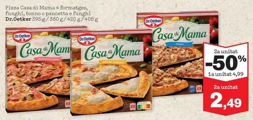 Oferta de Dr Oetker - Pizza Casa Di Mama 4 Formatges, Funghi, Tonno O Pancetta E Funghi por 4,99€ en Sorli