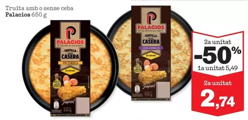 Oferta de Palacios - Truita Amb O Sense Ceba por 5,49€ en Sorli