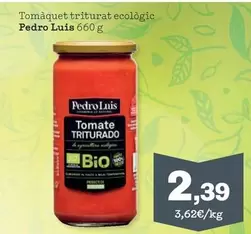 Oferta de Pedro Luís - Tomaquet Triturat Ecologic por 2,39€ en Sorli