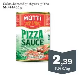 Oferta de Mutti - Salsa De Tomaquet Per A Pizza por 2,39€ en Sorli