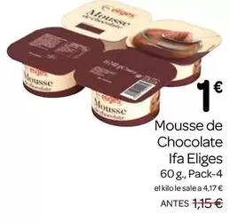 Oferta de Ifa Eliges - Mousse De Chocolate por 1€ en Supermercados El Jamón