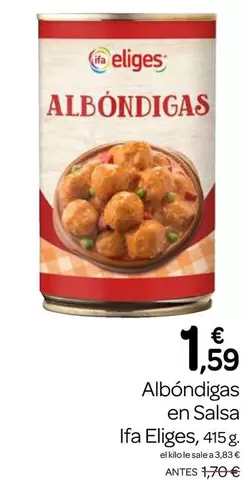 Oferta de Eliges - Albondigas En Salsa por 1,59€ en Supermercados El Jamón