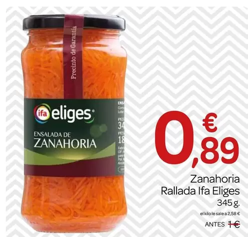 Oferta de Ifa Eliges - Zanahoria Rallada por 0,89€ en Supermercados El Jamón
