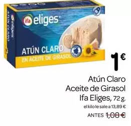 Oferta de Ifa Eliges - Atun Claro Aceite De Girasol por 1€ en Supermercados El Jamón