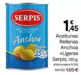Oferta de Serpis - Aceitunas Rellenas Anchoa + Ligeras por 1,45€ en Supermercados El Jamón