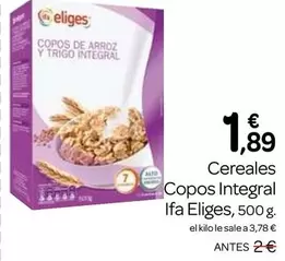 Oferta de Ifa Eliges - Cereales Copos Integral por 1,89€ en Supermercados El Jamón