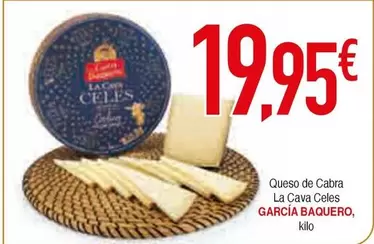 Oferta de García Baquero - Queso De Cabra La Cava Celes por 19,95€ en Masymas