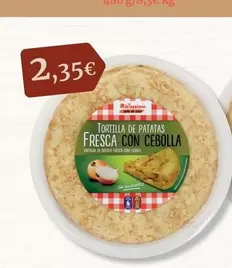 Oferta de Dia - Tortilla De Patatas Fresca Con Cebolla por 2,35€ en Masymas