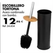 Oferta de Escobillero Tortona por 12,95€ en Coferdroza
