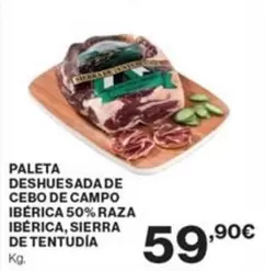 Oferta de Tentudia - Paleta Deshuesada De Cebo De Campo Ibérica 50% Raza Ibérica, Sierra De Tentudía por 59,9€ en Supercor