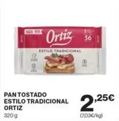 Oferta de Ortiz - Pan Tostado Estilo Tradicional por 2,25€ en Supercor