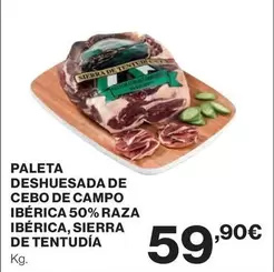 Oferta de Paleta Deshuesada De Cebo De Campo Ibérica 50% Raza Ibérica, Sierra De Tentudía por 59,9€ en Hipercor