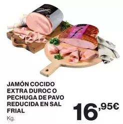 Oferta de Frial - Jamón Cocido Extra Duroco Pechuga De Pavo Reducida En Sal por 16,95€ en Hipercor
