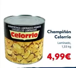 Oferta de Celorrio - Champinon por 4,99€ en Cash Unide