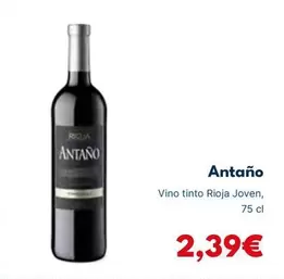 Oferta de De antaño - Vino Tinto Rioja Joven por 2,39€ en Cash Unide
