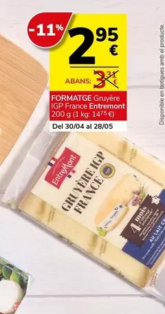 Oferta de Entremont - Formatge Gruyère Igp France por 2,95€ en Supermercados Charter