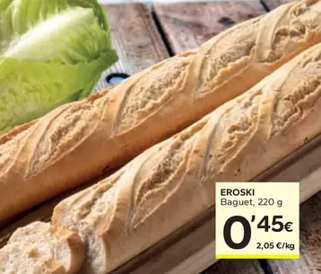 Oferta de Eroski - Baguet por 0,45€ en Caprabo